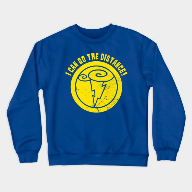 I Can Go The Distance! Crewneck Sweatshirt by blairjcampbell